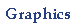 Graphics
